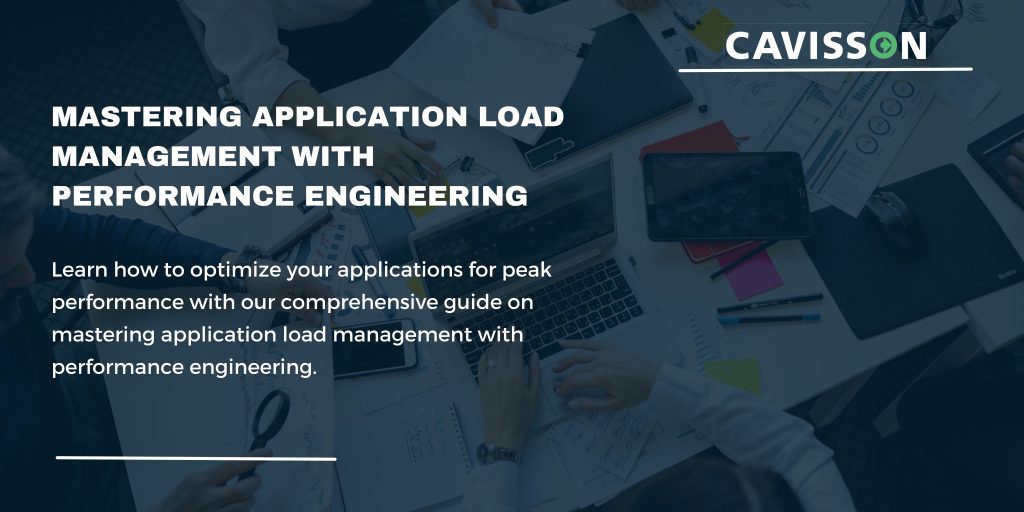 Mastering Application Load Management by Performance Engineering